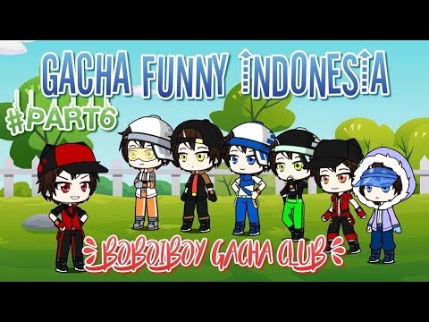 Gacha Funny Part 6 - BoBoiBoy Gacha Club [Ft. BlueCat Official & Fitrialist Channel]