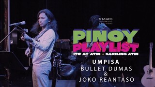 Bullet Dumas & Joko Reantaso - "Umpisa" Live at Pinoy Playlist 2018