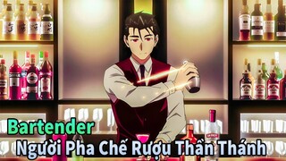 ANIME THÁNG 4 | Người Pha Chế Thần Thánh Tập 1 | Bartender Glass of God | Mèo Gầy Review