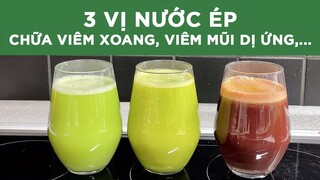 3 VỊ NƯỚC ÉP CHỮA VIÊM XOANG, VIÊM MŨI DỊ ỨNG, HEN SUYỄN