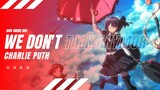 AMV ANIME MIX | We Don't Talk Anymore | Charlie Puth