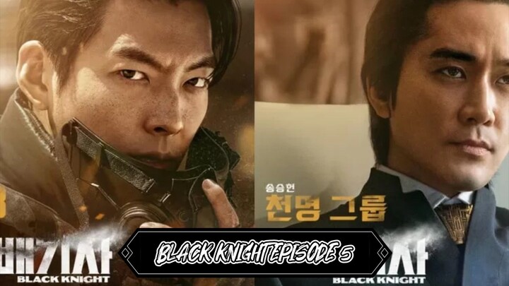 BLACK KNIGHT EPISODE 5