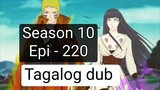 Episode 220 + Season 10 + Naruto shippuden + Tagalog dub