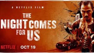 The Night Comes For Us (2018)