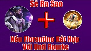 Quẩy Florentino Kết Hợp Với Chiêu Cuối Của Rourke Cực Bá | Chế Độ Mới Liên Quân