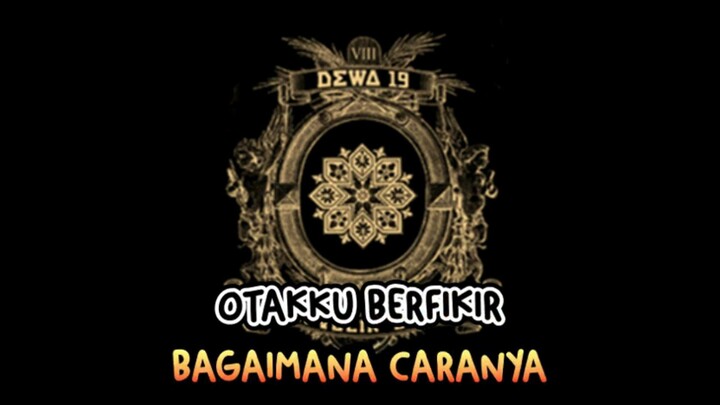 sedang ingin bercinta- DEWA19