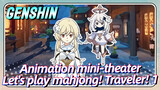 [Genshin Impact Animation mini-theater] Let's play mahjong! Traveler! 1