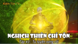 Nghịch Thiên Chí Tôn Tập 43 - Tu luyện xong rồi