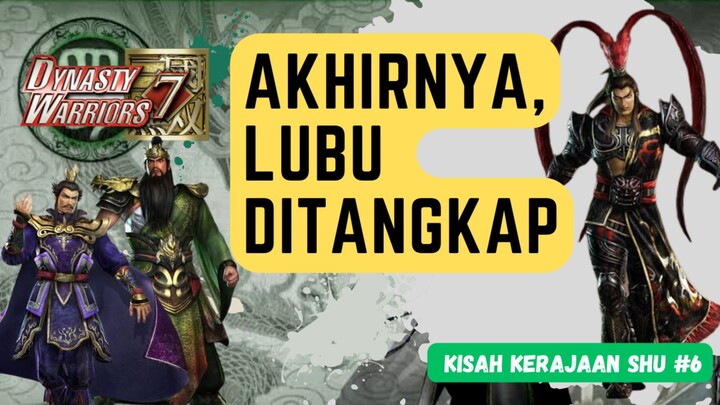 AKHIRNYA SANG JENDRAL TERKUAT YAITU LUBU, BERHASIL DITANGKAP. GAME DYNASTY WARRIOR 7 (SHU #6)