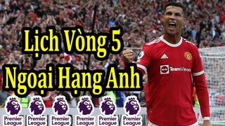 Lịch Thi Đấu Ngoại Hạng Anh Vòng 5 - Bảng Xếp Hạng - Premier League Gameweek 5