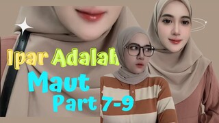 IPAR ADALAH MAUT (PART 7-9) KISAH NYATA FOLLOWERS