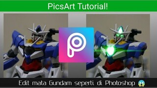 CARA EDIT MATA GUNDAM MENYALA DENGAN APLIKASI PICSART!!!