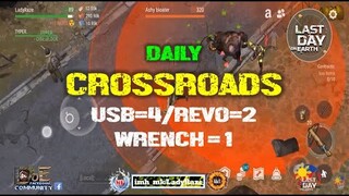 "CROSSROADS" daily (usb 4/ revo =2 /wrench = 1)  Last Day On Earth: Survival