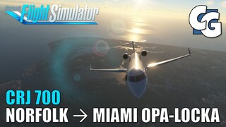 CRJ 700 Flight Highlights - KORF to KOPF - Microsoft Flight Simulator