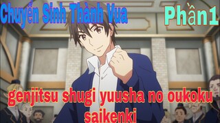 Tóm Tắt Anime Hay: Chuyển Sinh Làm Vua | genjitsu shugi yuusha | Phần1 | Sún Review Anime