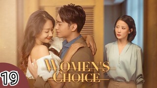 🇨🇳 Women's Choice (2023) Episode 19 (Eng Sub)