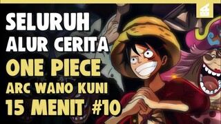 Pulau terkahir Laugh Tale!! SELURUH ALUR CERITA ONE PIECE ARC WANO KUNI PART 10 | 15 MENIT