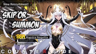 Skip atau Summon Maestra Nequitia | Counter:Side