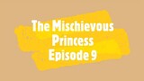 MISCHIEVOUS PRINCESS EP9🦞🦐 TAGALOG DUBBED