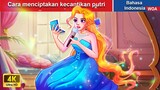 Cara menciptakan kecantikan putri ‍👸🏻💓 Dongeng Bahasa Indonesia ✨ WOA Indonesian Fairy Tales