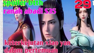 Batle Through The Heaven Ranah Abadi S35 Part 29 : Keterkejutan Xiao Yan Dalan Pertemuan