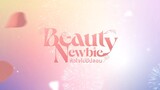 [Eng Sub] Beauty Newbie หัวใจไม่มีปลอม - EP.3 [1-4]