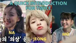 A QUICK INTRODUCTION FOR TWICE (Part 1: Nayeon, Jeongyeon & Momo)
