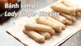 Cách làm bánh Sampa/Lady fingers để được lâu, dùng cho bánh Tiramisu, Mousse, Cheesecake