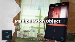 Alight Motion Tutorial - Manipulation Object