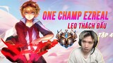 KHI ONE CHAMP EZREAL LEO THÁCH ĐẤU, NHỮNG TRẬN GAME RANK CAO THỦ CỰC KÌ MÃN NHÃN