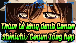 Thám tử lừng danh Conan
Shinichi/Conan Tổng hợp