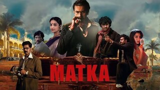 Matka 2024 full movie in Hindi dubbed