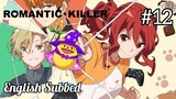 Romantic Killer Episode 12 | Last Story!? | English Sub