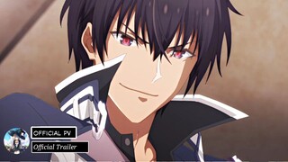 Maou Gakuin no Futekigousha Season 2 - Official Trailer 2 [Sub indo]