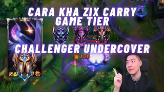 CARA MAIN KAYA CHALLENGER KHA ZIX (Undercover di DM-GM elo)