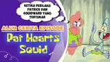 Alur Cerita Episode "P4T HEARTS SQU1D" Ketika Patrick & Squidward yg tertukar | #spongebobpedia - 75
