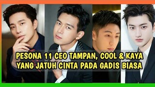 PESONA 11 CEO TAMPAN,COOL DAN KAYA YANG JATUH CINTA PADA GADIS BIASA