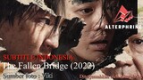 The Fallen Bridge (2022) SUBTITLE INDONESIA