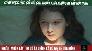 Ông Lão Mù Giải Cứu Con Gái Khỏi Những Kẻ Lấy Nội Tạng |Tóm Tắt Phim| Review Phim| Phim Factory #5