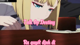 Talk Op Destiny _Tập 6Ra quyết định đi