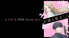 A Girl & HER Guard Dog E1 | SUB INDO