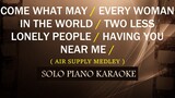 COME WHAT MAY / EVERY WOMAN IN D WORLD / TWO LESS LONELY / HAVING YOU NEAR ME ( AIR SUPPLY MEDLEY )