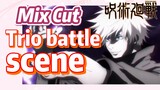 [Jujutsu Kaisen]  Mix cut |  Trio battle scene