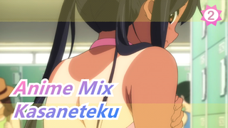 Anime Mix | Tak Bisa Berhenti! - Kasaneteku_2