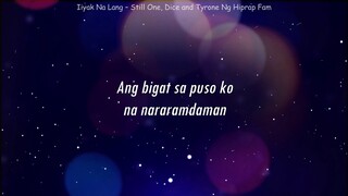 Iiyak Na Lang - Still One | Dice 1ne | Tyrone Ng Hiprap Fam