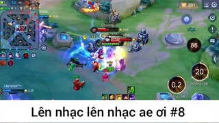 Lên nhạc lên nhạc anh em ơi p8