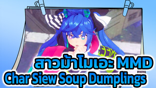 [สาวม้าโมเอะ MMD] Char Siew! Soup Dumplings!!