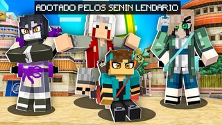 MINECRAFT... MAS EU FUI ADOTADO PELOS 3 SANNINS LENDARIOS!