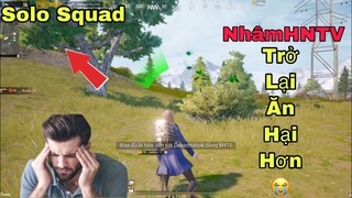 PUBG Mobile | SOLO SQUAD NhâmHNTV Trở Lại Có Ăn Hại Hơn - Bo Máp Livik Là Ưu Tiên Hàng Đầu 😭