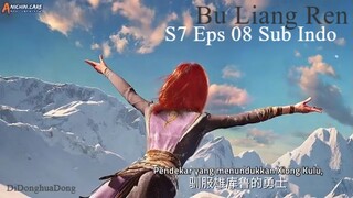 Bu Liang Ren S7 Eps 08 (Sub Indo Anichin)